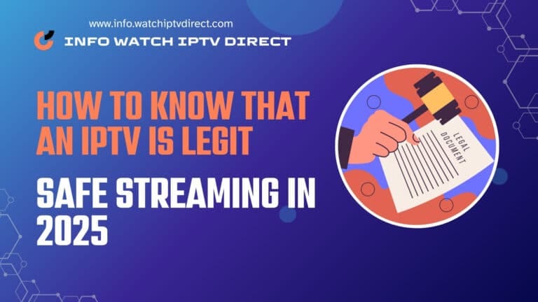 How to Know That an IPTV Is Legit: Safe Streaming in 2025 1 How to Know That an IPTV Is Legit: Safe Streaming in 2025