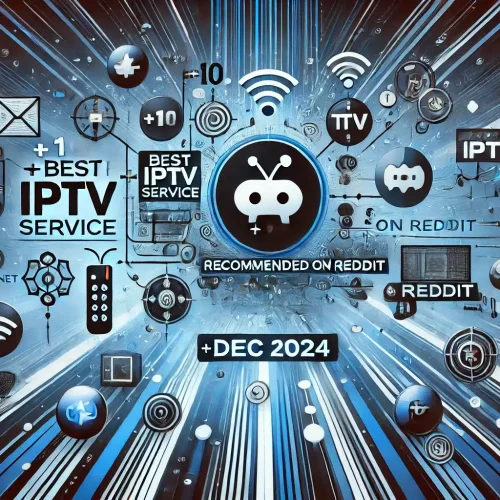 +10 Best IPTV Service Recommended on Reddit (2025)